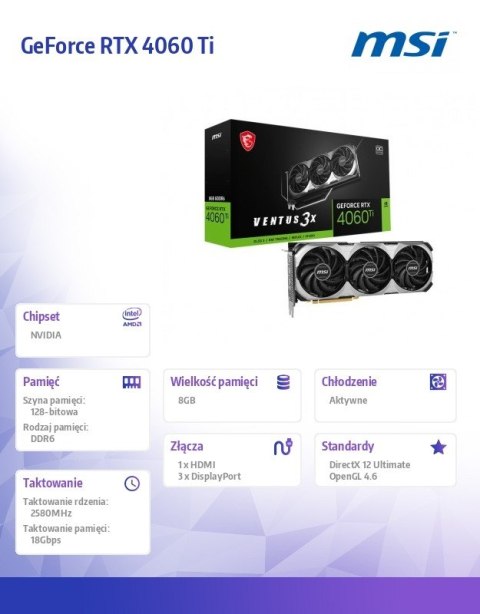 MSI Karta graficzna GeForce RTX 4060 Ti VENTUS 3X E OC 8GB GDDR6 128bit MSI Karta graficzna GeForce RTX 4060 Ti VENTUS 3X E OC 8GB GDDR6 128bit
