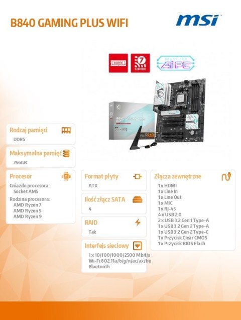 MSI Płyta główna B840 GAMING PLUS WIFI 4 DDR5 AM5 ATX MSI Płyta główna B840 GAMING PLUS WIFI 4 DDR5 AM5 ATX