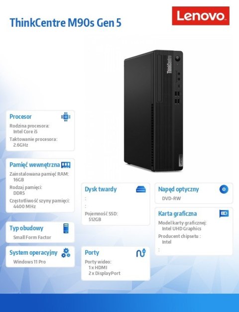 Lenovo Komputer ThinkCentre M90s G5 SFF W11Pro i5-14500/16GB/512GB/INT/DVD/vPro/3YRS OS + 1YR Premier Support Lenovo Komputer ThinkCentre M90s G5 SFF W11Pro i5-14500/16GB/512GB/INT/DVD/vPro/3YRS OS + 1YR Premier Support