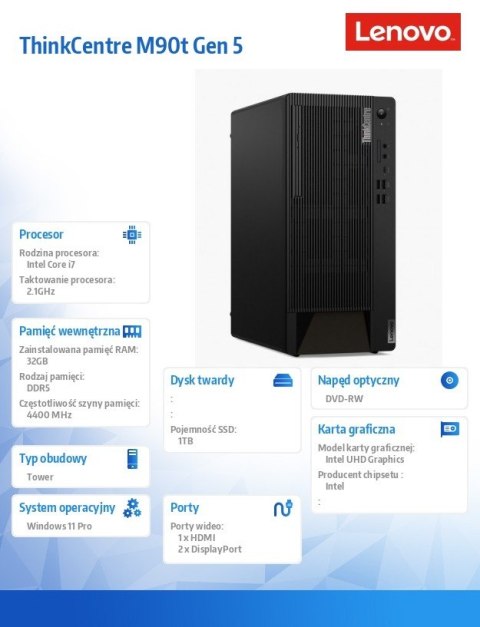 Lenovo Komputer ThinkCentre M90t G5 TOWER 12V60008PB W11Pro i7-14700/2x16GB/1TB/INT/DVD/vPro/3YRS OS + 1Y Premier Support Lenovo Komputer ThinkCentre M90t G5 TOWER 12V60008PB W11Pro i7-14700/2x16GB/1TB/INT/DVD/vPro/3YRS OS + 1Y Premier Support