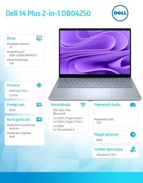 Dell Laptop Dell 14 Plus 2-in-1 DB04250 Win11Pro Ultra 7 256V/16GB/1TB SSD/14.0 FHD+/Arc/WLAN + BT/Backlit Kb/4 Cell/3Y ProSupport Dell Laptop Dell 14 Plus 2-in-1 DB04250 Win11Pro Ultra 7 256V/16GB/1TB SSD/14.0 FHD+/Arc/WLAN + BT/Backlit Kb/4 Cell/3Y ProSupport