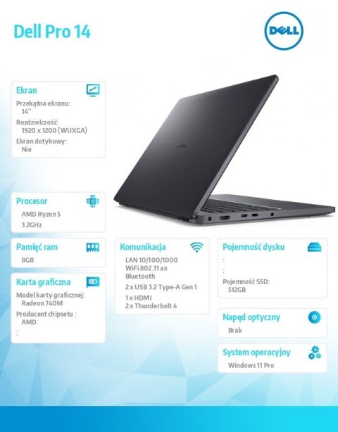 Dell Laptop Dell Pro 14 PC14255/AMD Ryzen 5 220/8GB/512GB SSD/14.0 FHD+/Radeon 740M/FgrPr/FHD/IR Cam/Mic/WLAN + BT/Backlit Kb/3 Cell/ Dell Laptop Dell Pro 14 PC14255/AMD Ryzen 5 220/8GB/512GB SSD/14.0 FHD+/Radeon 740M/FgrPr/FHD/IR Cam/Mic/WLAN + BT/Backlit Kb/3 Cell/