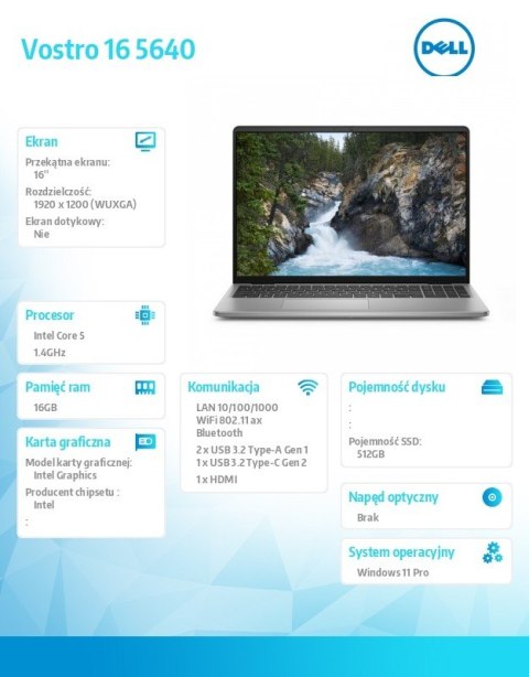Dell Laptop Vostro 16 (5640) Win11Pro 5-120U/16GB/512GB SSD/16.0 FHD+/Intel Graphics/FgrPr/WLAN+BT/Backlit Kb/4 Cell/3YPS Dell Laptop Vostro 16 (5640) Win11Pro 5-120U/16GB/512GB SSD/16.0 FHD+/Intel Graphics/FgrPr/WLAN+BT/Backlit Kb/4 Cell/3YPS