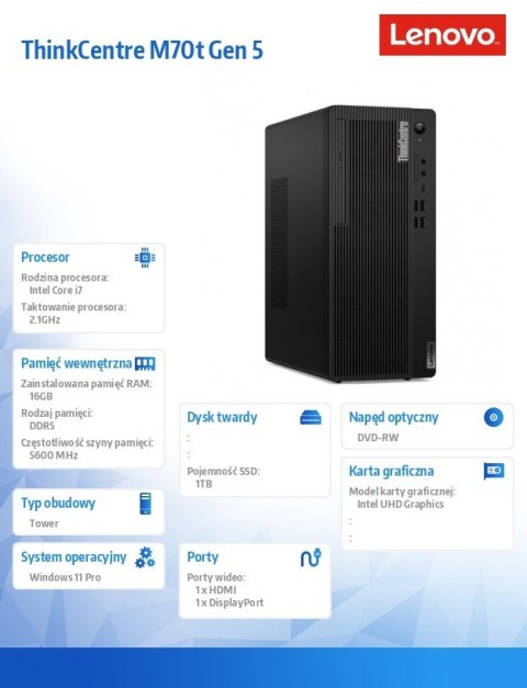 Lenovo Komputer ThinkCentre M70t G5 TOWER 12U60005PB W11Pro i7-14700/16GB/1TB/INT/DVD/vPro/3YRS OS Lenovo Komputer ThinkCentre M70t G5 TOWER 12U60005PB W11Pro i7-14700/16GB/1TB/INT/DVD/vPro/3YRS OS