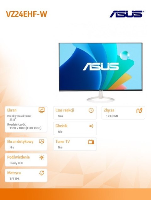 Asus Monitor 24 cala VZ24EHF-W IPS, FHD, Frameless, 100Hz, 1ms MPRT, HDMI, Asus Monitor 24 cala VZ24EHF-W IPS, FHD, Frameless, 100Hz, 1ms MPRT, HDMI,