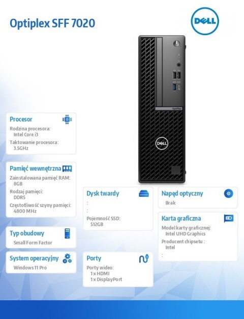 Dell Komputer Optiplex SFF/Core i3-14100/8GB/512GB SSD/Integrated/WLAN + BT/Kb/Mouse/W11Pro Dell Komputer Optiplex SFF/Core i3-14100/8GB/512GB SSD/Integrated/WLAN + BT/Kb/Mouse/W11Pro