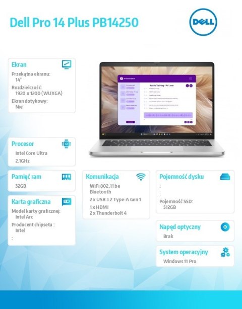 Dell Laptop Dell Pro 14 Plus PB14250 Win11Pro Ultra 5 238V/32GB/512GB SSD G4/14.0 FHD+/Arc/FgrPr&SmtCd/Cam&Mic/WLAN+BT/BcklKb/3C/vPro