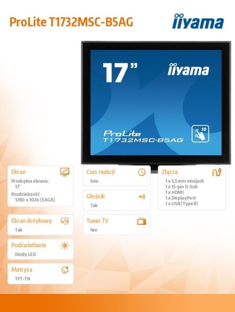 IIYAMA Monitor 17 T1732MSC-B5AG pojemnościowy 10pkt IP54 HDMI DP AG IIYAMA Monitor 17 T1732MSC-B5AG pojemnościowy 10pkt IP54 HDMI DP AG