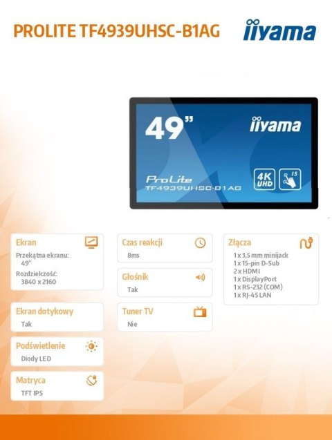 IIYAMA Monitor wielkoformatowy 49 cali TF4939UHSC-B1AG,IPS,24/7,4K,IP54,500cd,7H,POJ.15p,LAN IIYAMA Monitor wielkoformatowy 49 cali TF4939UHSC-B1AG,IPS,24/7,4K,IP54,500cd,7H,POJ.15p,LAN