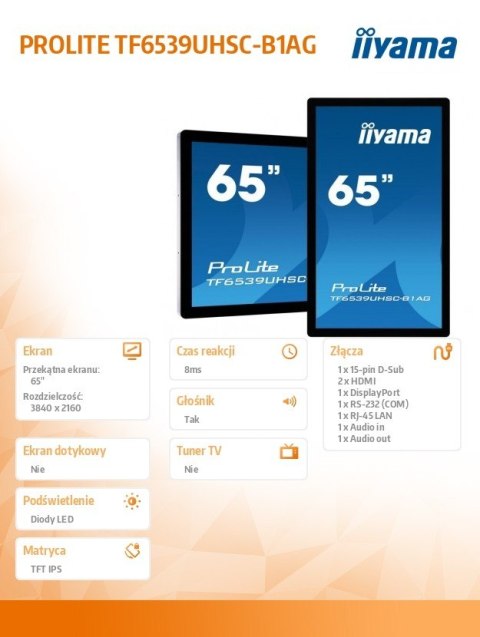 IIYAMA Monitor wielkoformatowy 65 cali TF6539UHSC-B1AG IPS,24/7,4K,IP54,500cd,7H,POJ.50p,LAN IIYAMA Monitor wielkoformatowy 65 cali TF6539UHSC-B1AG IPS,24/7,4K,IP54,500cd,7H,POJ.50p,LAN