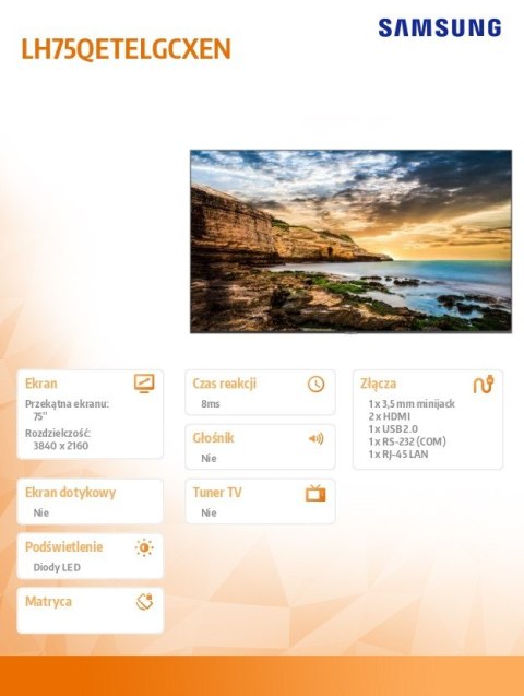 Samsung Monitor profesjonalny QE75T 75 cali Błyszczący 16h/7 300(cd/m2) 3840x2160 (UHD) Lite Player (only) 3 lata On-Site (LH75QETEPGC Samsung Monitor profesjonalny QE75T 75 cali Błyszczący 16h/7 300(cd/m2) 3840x2160 (UHD) Lite Player (only) 3 lata On-Site (LH75QETEPGC